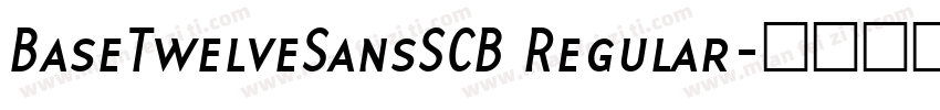 BaseTwelveSansSCB Regular字体转换